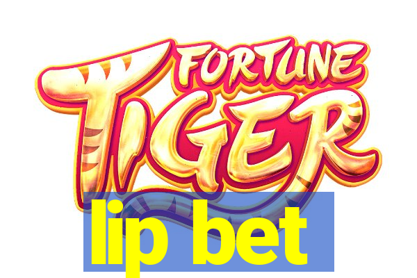 lip bet